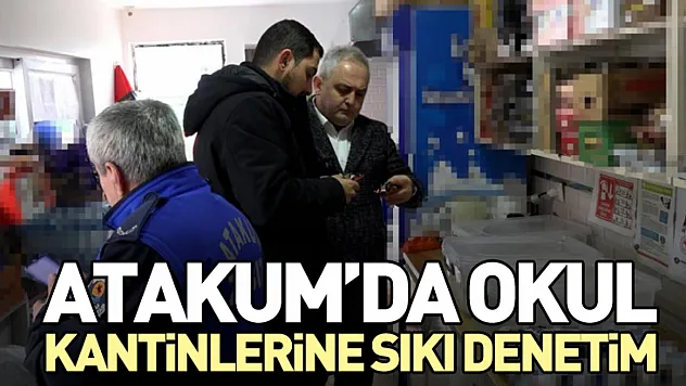 Atakum'da Okul Kantinlerine Sıkı Denetim