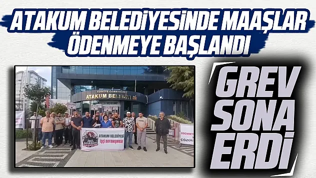 Atakum işçilerinin grevi sona erdi