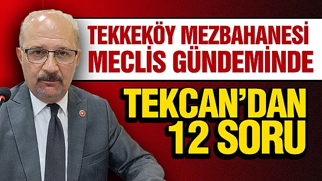 Atila Tekcan Tekkeköy Mezbahanesini sordu