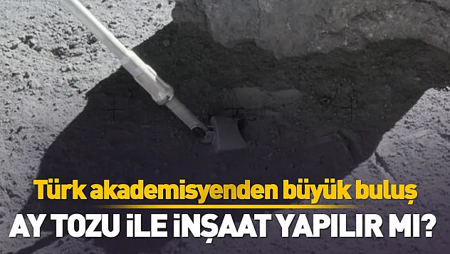 Ay tozu geleceğin yapı malzemesi olabilir