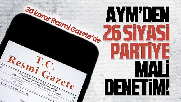 AYM'den 26 siyasi partiye mali denetim