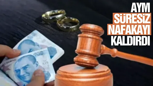 AYM'den emsal karar: Süresiz nafaka düzenlemesi iptal edildi