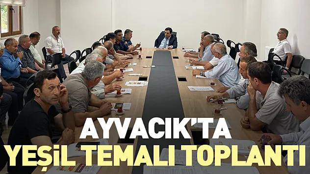 Ayvacık'ta Yeşil Temalı Toplantı