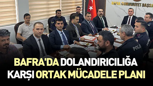 Bafra'da Dolandırıcılığa Karşı Ortak Mücadele Planı