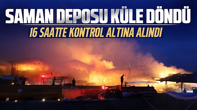 Bafra'da saman deposu yangını 16 saatte söndürüldü