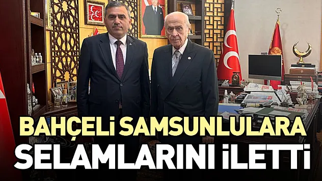 Bahçeli Samsunlulara Selamlarını iletti