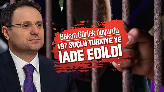 Bakan Gürlek duyurdu: 197 suçlu Türkiye'ye iade edildi
