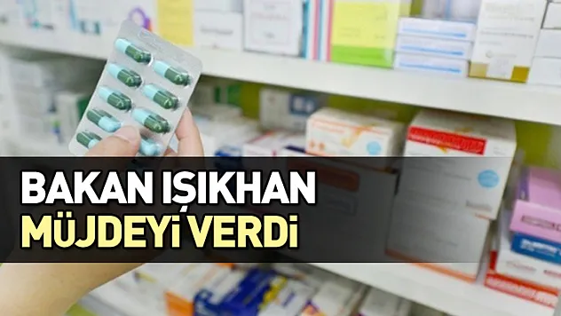 Bakan Işıkhan müjdeyi verdi
