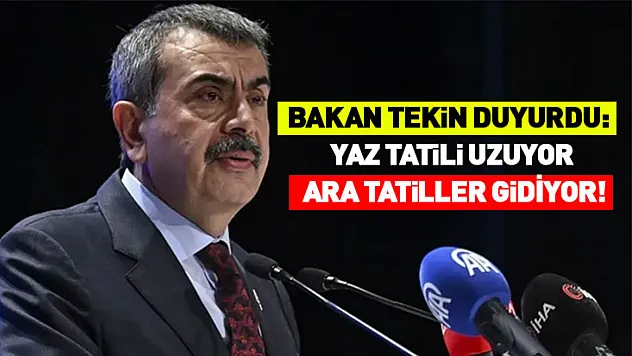 Bakan Tekin duyurdu: Yaz tatili uzuyor, Ara tatiller gidiyor!