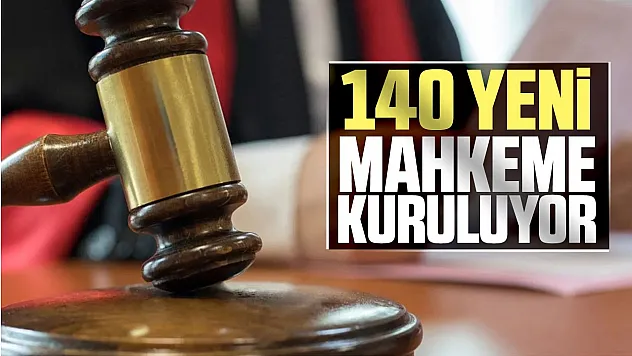 Bakanlık yargının yükünü hafifletecek 140 yeni mahkeme kuruyor