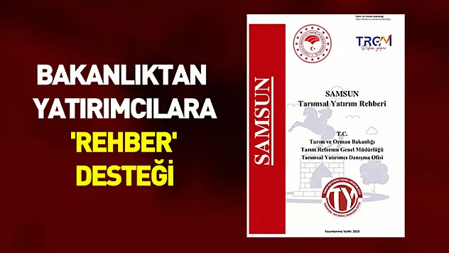 Bakanlıktan yatırımcılara 'rehber' desteği