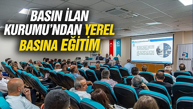 Basın İlan Kurumu'nun 10. Bölgesel Mevzuat Eğitimi Samsun'da gerçekleştirildi
