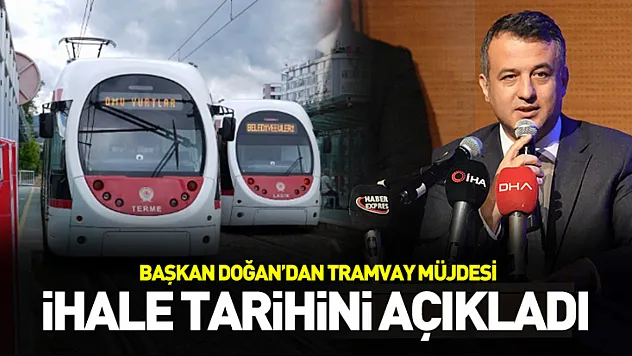 Başkan Doğan'dan tramvay müjdesi