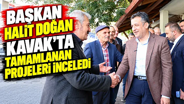 Başkan Halit Doğan Kavak'ta tamamlanan yol yatırımlarını inceleyip esnafla buluştu