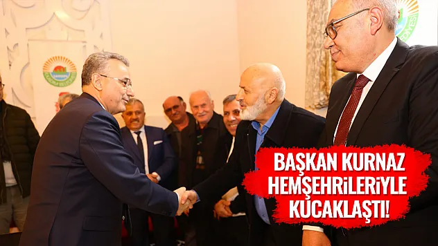 Başkan Kurnaz Hemşehrileriyle Kucaklaştı!