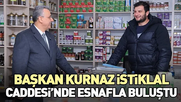 Başkan Kurnaz İstiklal Caddesi'nde Esnafla Buluştu
