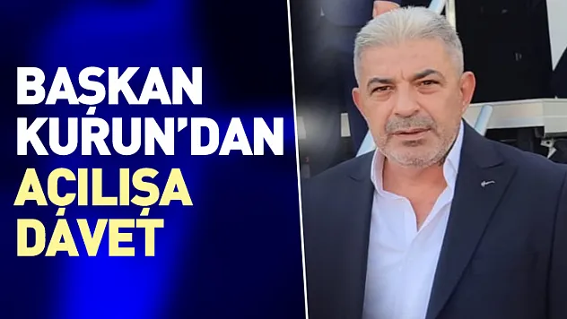 Başkan Kurun'dan açılışa davet