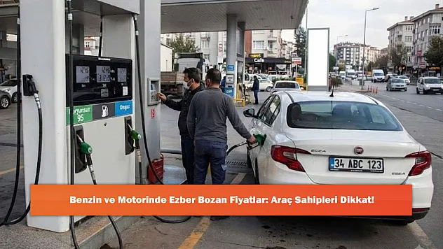 Benzin ve Motorinde Ezber Bozan Fiyatlar: Araç Sahipleri Dikkat!