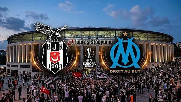 Beşiktaş Tüpraş Stadyumu'nda Marsilya'yı konuk ediyor