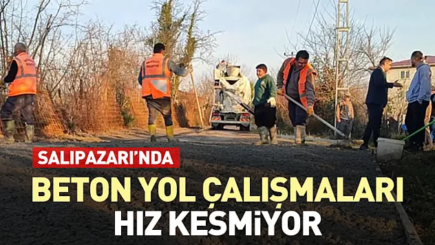 Salıpazarı Yol Sorununa Kalıcı Çözüm! İlçeye Beton yol ağı