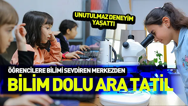 Bilim dolu ara tatil