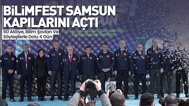 BİLİMFEST Samsun 2026, yoğun katılımla başladı