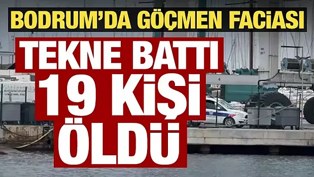 Bodrum açıklarında lastik bot faciası: 19 ölü