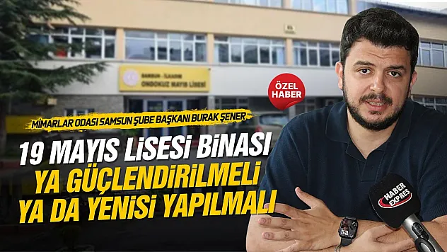 Burak Şener, '19 Mayıs lisesi bu şehrin hafızası'