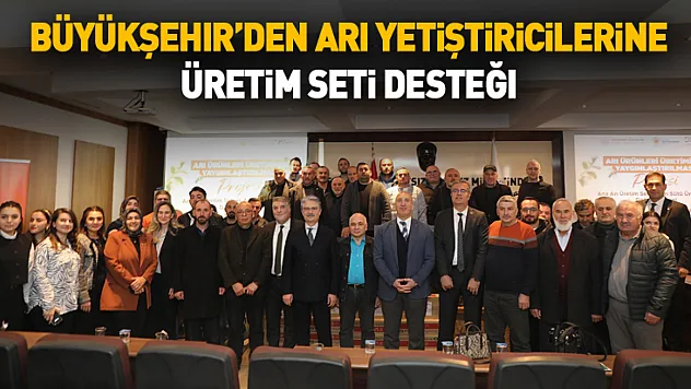 Büyükşehir'den Arı Yetiştiricilerine Üretim Seti Desteği