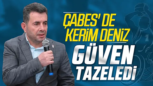 ÇABES' de Kerim Deniz Güven Tazeledi