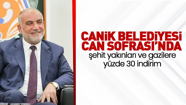 Canik Belediyesi Can Sofrası'nda şehit yakınları ve gazilere yüzde 30 indirim