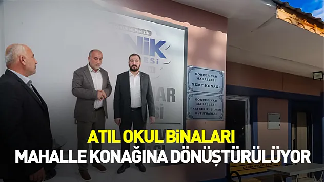 Canik'te atıl okul binaları mahalle konağına dönüştürülüyor