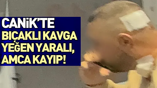 Canik'te Bıçaklı Kavga: Yeğen Yaralı, Amca Kayıp!