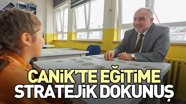 Canik'te Eğitime Stratejik Dokunuş