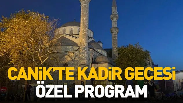 Canik'te Kadir Gecesi özel programı düzenlenecek