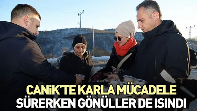 Canik'te Karla Mücadele Sürerken Gönüller de Isındı