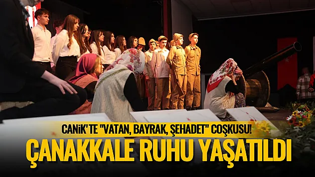 Canik'te 'Vatan, Bayrak, Şehadet' Coşkusu: Çanakkale Ruhu Yaşatıldı