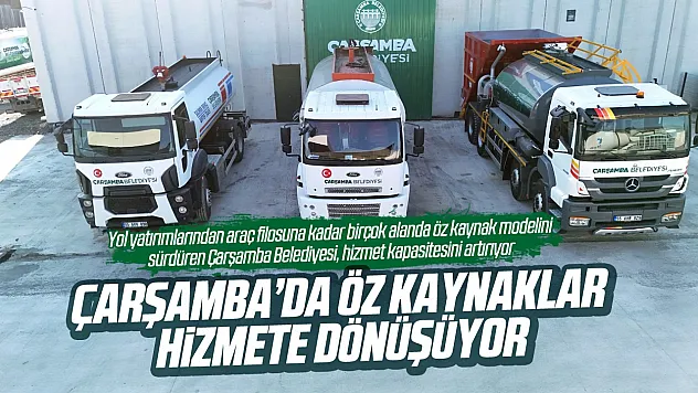 Çarşamba Belediyesinden öz kaynakla hizmet modeli
