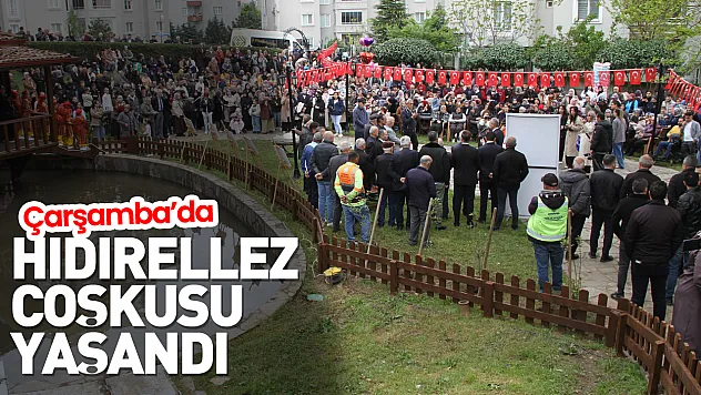 Çarşamba'da Hıdırellez coşkusu yaşandı