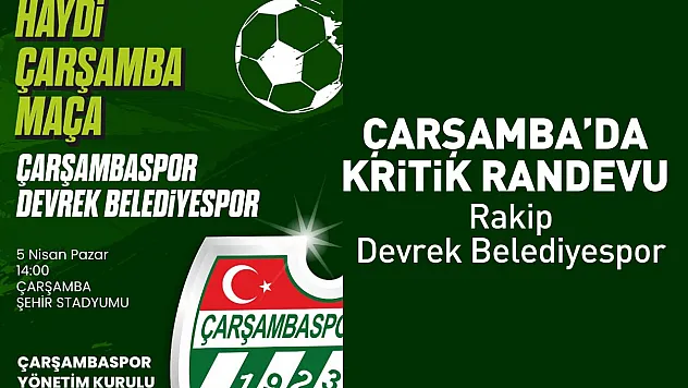 Çarşamba'da kritik randevu: Rakip Devrek Belediyespor