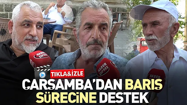 Çarşamba'dan barış sürecine destek: 'Artık analar ağlamasın'