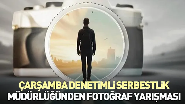 Çarşamba Denetimli Serbestlik Müdürlüğünden Fotoğraf Yarışması
