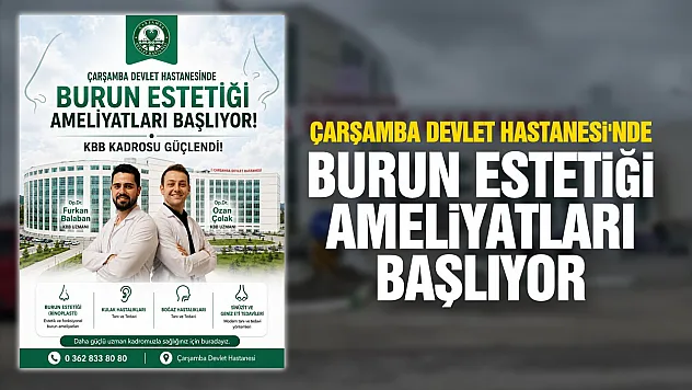 Çarşamba Devlet Hastanesi'nde KBB kadrosu güçlendi