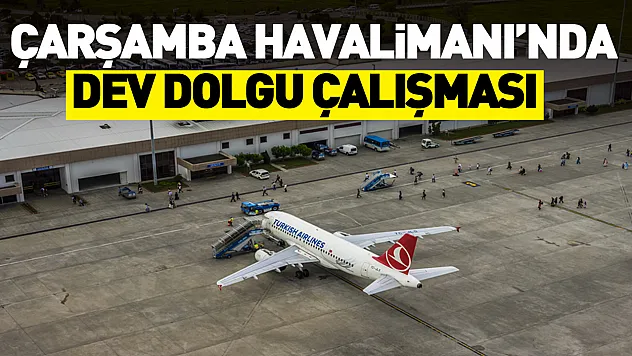 Çarşamba Havalimanı'nda Dev Dolgu Çalışması!