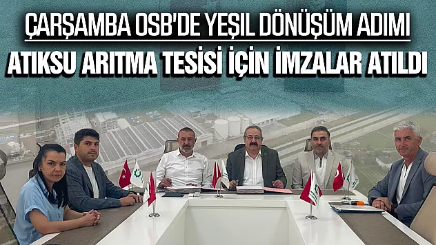 Çarşamba OSB Atıksu Arıtma Tesisi Projesi için imzalar atıldı