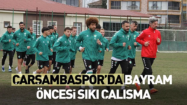 Çarşambaspor'da bayram öncesi sıkı çalışma