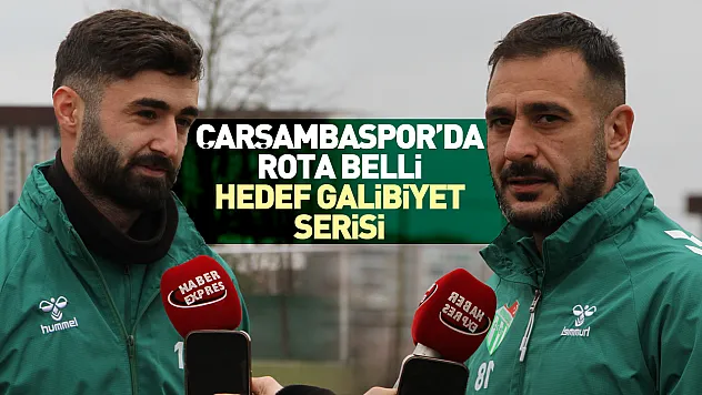 Çarşambaspor'da rota belli: Hedef galibiyet serisi