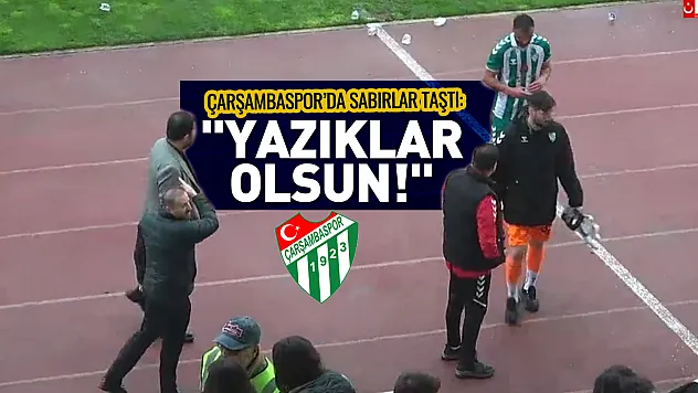 Çarşambaspor'da sabırlar taştı: 'yazıklar olsun!'