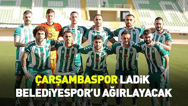 Çarşambaspor Ladik Belediyespor'u ağırlayacak