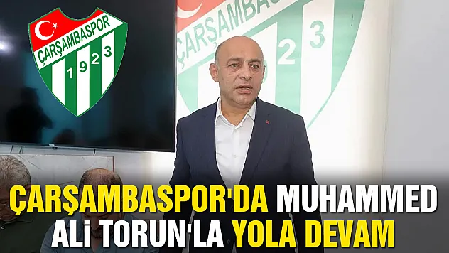 Çarşambaspor toplantısından Muhammed Ali Torun çıktı